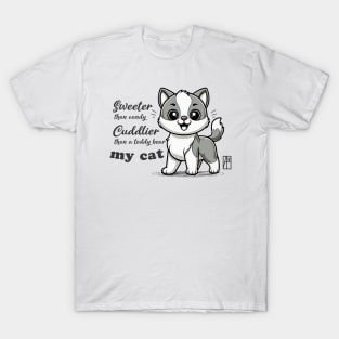 Sweeter than candy, Cuddlier than a teddy bear: my cat - I Love my cat - 2 T-Shirt
